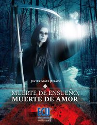 Muerte de ensueño, muerte de amor, de Maya Jurado, Javier | portada del libro