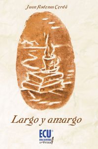 Largo y amargo, de Ródenas Cerdá, Juan | portada del libro