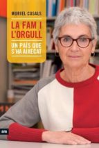 La fam i l'orgull. Un país que s'ha aixecat, de MURIEL CASALS | portada del libro