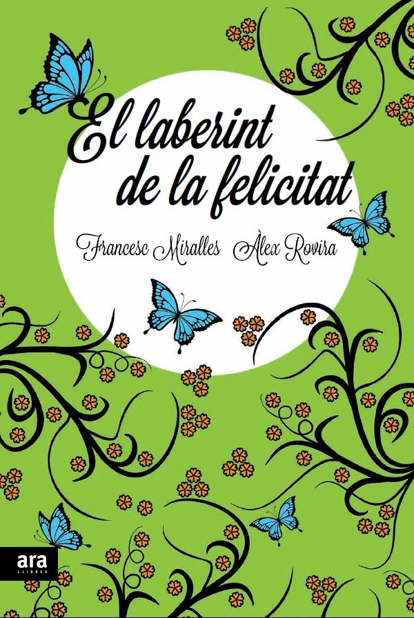 El laberint de la felicitat, de Miralles Contijoch, Francesc | portada del libro