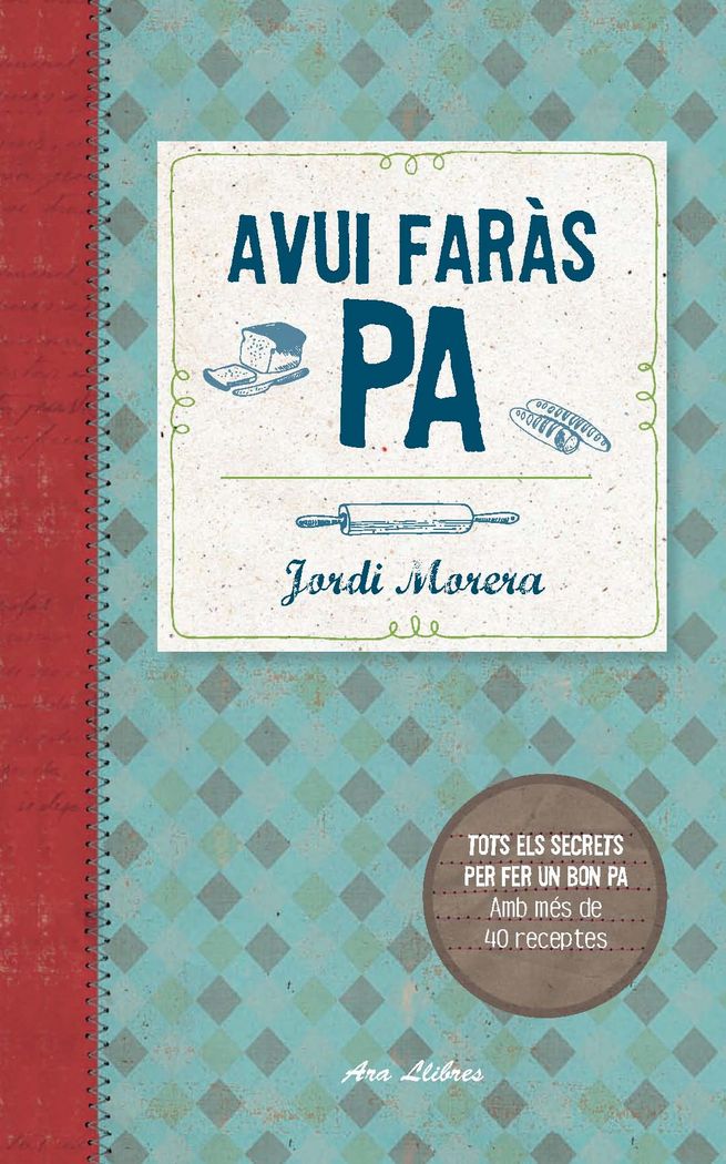 Avui faràs pa, de Morera i Ransanz, Jordi | portada del libro