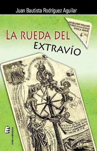 La rueda del extrav¡o, de RODRIGUEZ AGUILAR, JUAN BAUTISTA | portada del libro