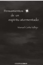 Pensamientos de un espíritu atormentado, de MANUEL CAIÑA VALLEJO | portada del libro