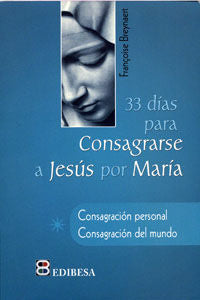 33 Días para consagrarse a Jesús por María, de BREYNAERT | portada del libro