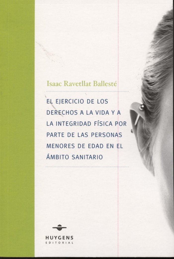 El ejercicio de los derechos a la vida y a la integridad física por parte de las personas menores de, de Ravetllat Ballesté |