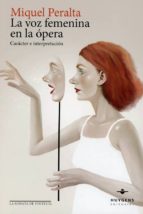 La voz femenina en la ópera, de Miquel Peralta | portada del libro