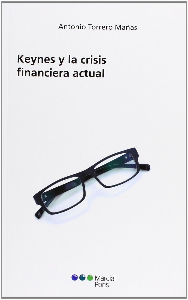 Keynes y la crisis financiera actual, de Torrero Mañas, Antonio | portada del libro