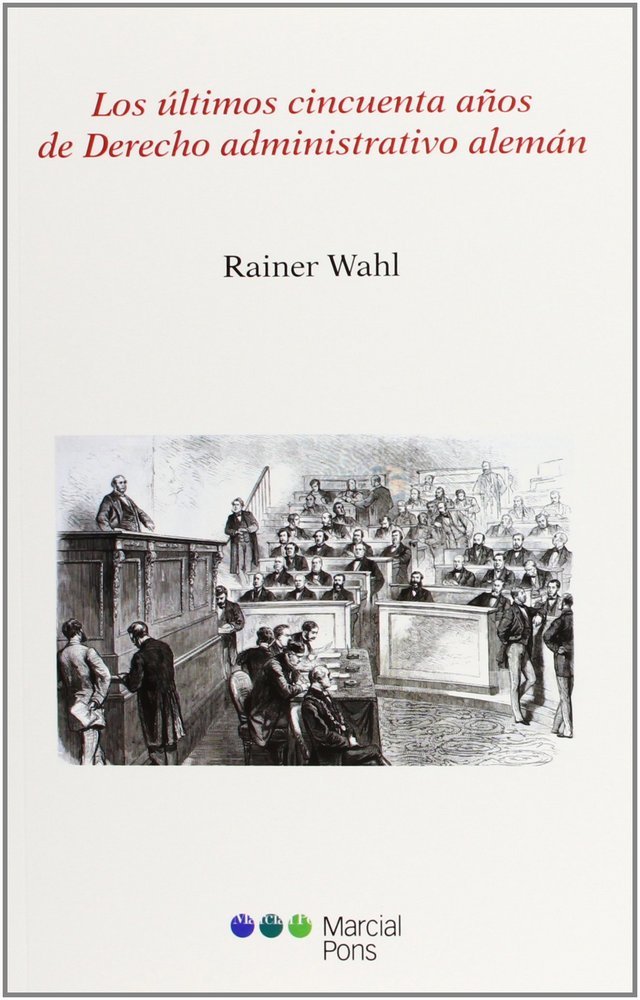 Los últimos cincuenta años de Derecho administrativo alemán, de Wahl, Rainer | portada del libro