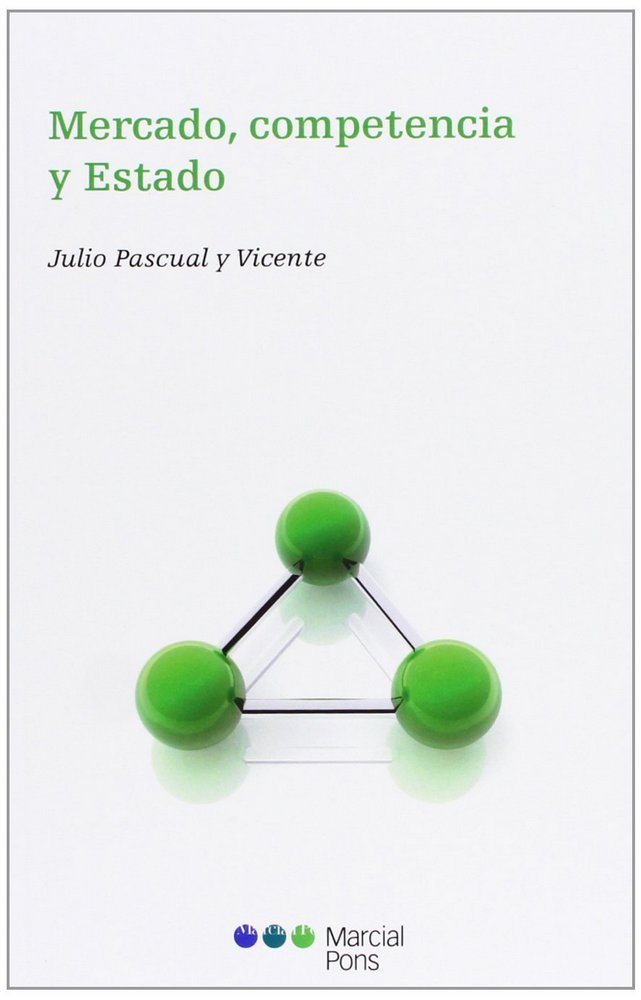 Mercado, competencia y Estado, de Pascual y Vicente, Julio | portada del libro