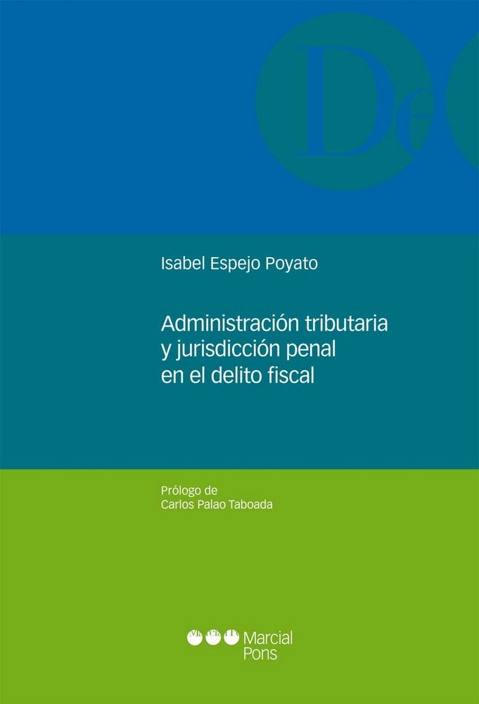 Administración tributaria y jurisdicción penal en el delito fiscal, de Espejo Poyato, Isabel | portada del libro