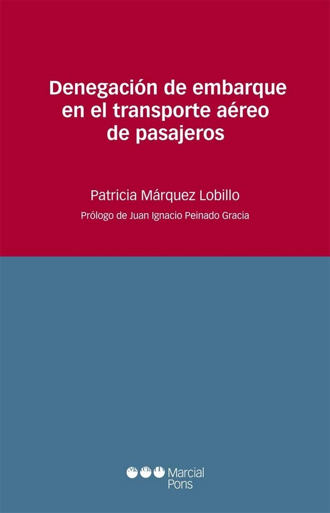 Denegación de embarque en el transporte aéreo de pasajeros, de Márquez Lobillo, Patricia | portada del libro