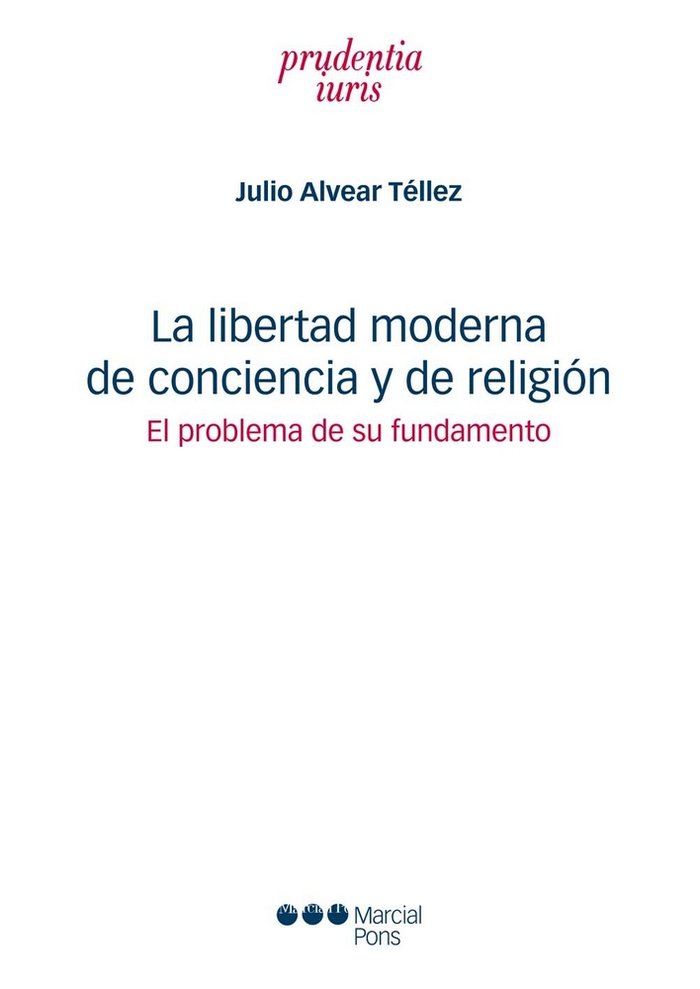 La libertad moderna de conciencia y de religión, de Alvear Téllez, Julio | portada del libro