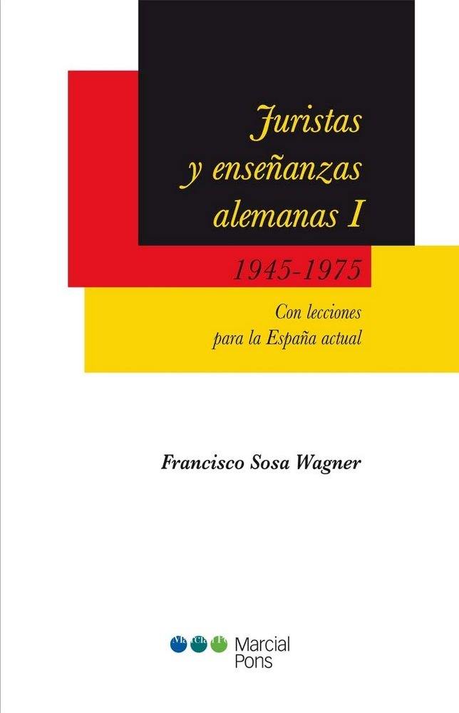 Juristas y enseñanzas alemanas (I): 1945-1975, de Sosa Wagner, Francisco | portada del libro