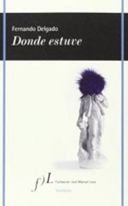 Donde estuve, de DELGADO FERNAND | portada del libro