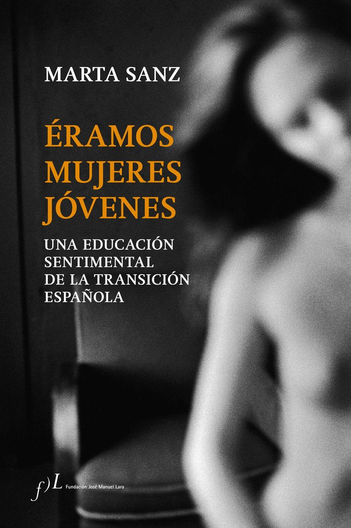 Éramos mujeres jóvenes, de Sanz, Marta | portada del libro