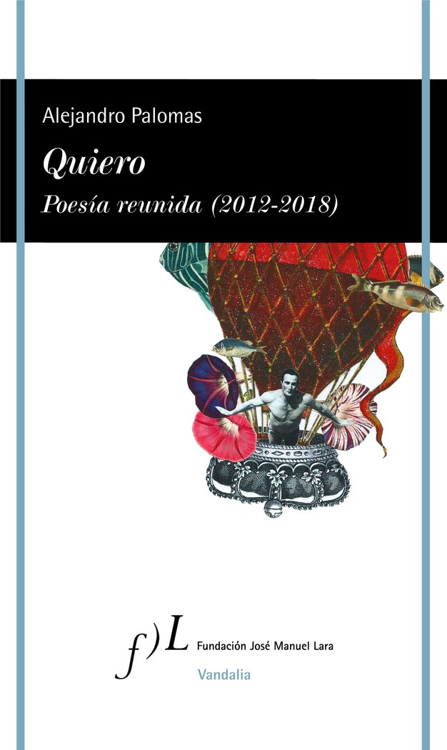 Quiero. Poesía reunida (2012-2018), de Palomas, Alejandro | portada del libro