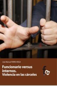Funcionario versus interno, de JOSé MANUEL FERRO VEIGA | portada del libro