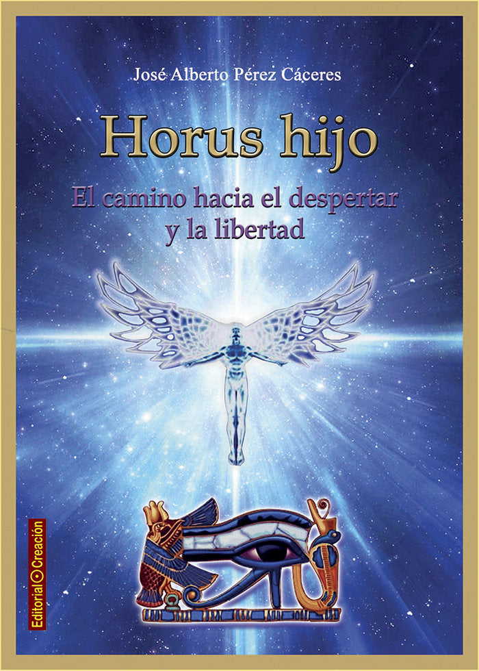 Horus hijo, el camino hacia el despertar y la libertad, de Pérez Cáceres, José Alberto | portada del libro