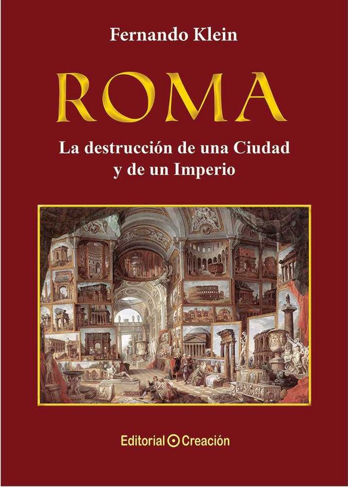 Roma, la destrucción de una Ciudad y un Imperio, de Klein, Fernando | portada del libro