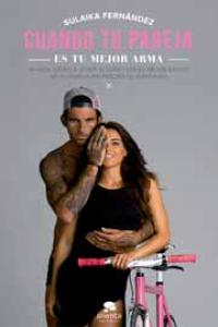 Cuando tu pareja es tu mejor arma, de SULAIKA FERNANDEZ | portada del libro