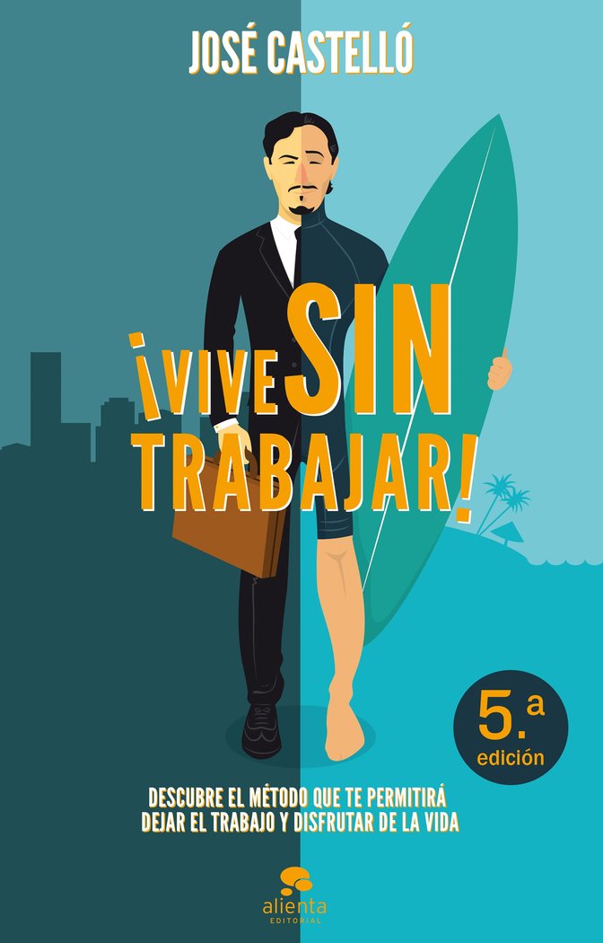 ¡Vive sin trabajar!, de Castelló, José | portada del libro