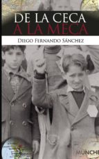 De la ceca a la meca, de DIEGO FERNANDO SANCHEZ DE PLAZA | portada del libro