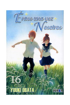 ÉRASE UNA VEZ NOSOTROS 16, de OBATA, YUUKI | portada del libro