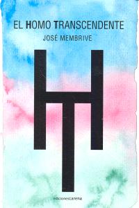 El homo transcendente, de Membrive Membrive, José | portada del libro