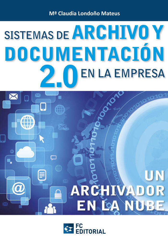 Sistemas de archivo y documentación 2.0 en la empresa, de Londoño Mateus, María Claudia | portada del libro