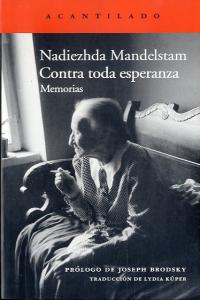 Contra toda esperanza, de Mandelstam, Nadiezhda | portada del libro