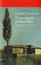MONOCULO MELANCOLICO, EL AC-264, de Guido Ceronetti | portada del libro