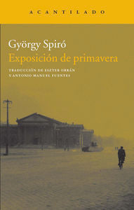 Exposición de primavera, de Spiró, György | portada del libro