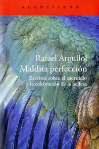 Maldita perfección, de Argullol Murgadas, Rafael | portada del libro