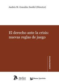Derecho ante la crisis: nuevas reglas del juego., de González Sanfiel, Andrés | portada del libro