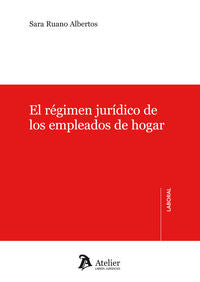 Régimen jurídico de los empleados de hogar., de Ruano Ballesteros, Sara | portada del libro