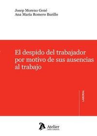 El despido del trabajador por motivo de sus ausencias al trabajo., de Romero Burrillo, Ana | portada del libro