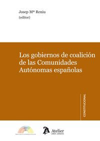 Gobiernos de coalición de las comunidades autónomas españolas., de Reniu Vilamala, Josep Maria | portada del libro