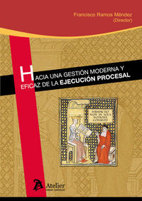 Hacia una gestión moderna y eficaz de la ejecución procesal., de Ramos Méndez, Francisco | portada del libro