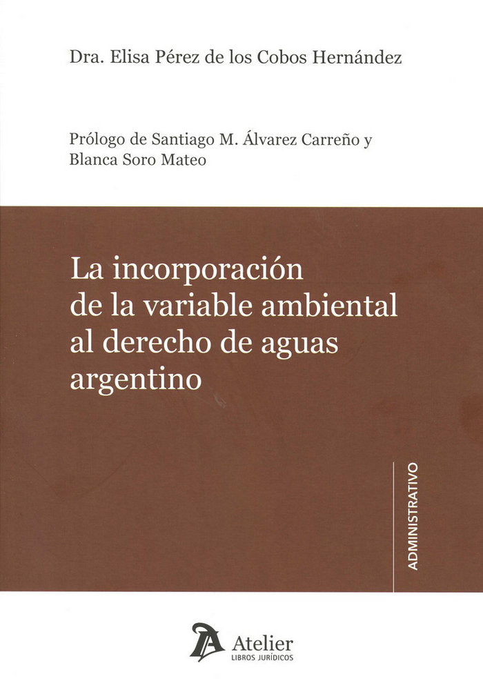 La incorporación de la variable ambiental al derecho de aguas argentino., de Pérez de los Cobos Hernández | portada del libro