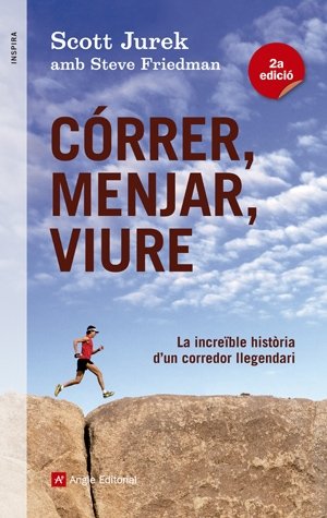 (CAT).CORRER, MENJAR, VIURE.(INSPIRA), de JUREK, SCOTT | portada del libro