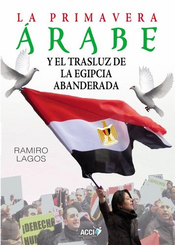 La primavera Árabe y el trasluz de la egipcia abanderada, de Lagos, Ramiro | portada del libro