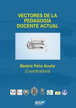 Vectores de la pedagogía docente actual, de PEÑA ACUÑA, BEATRIZ | portada del libro