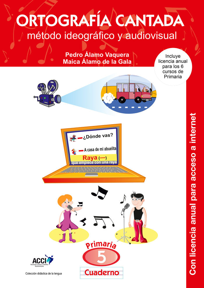 Cuaderno de Ortografía Cantada: 5º de primaria. Método ideográfico y audiovisual (enseñanza basada e, de Álamo Vaquera, Pedro