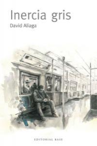 Inercia gris, de Aliaga Muñoz, David | portada del libro