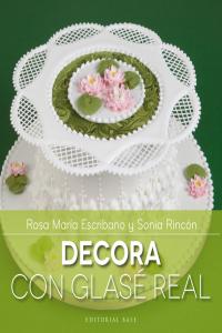 Decora con glasé real, de Escribano Carrasco, Rosa María | portada del libro