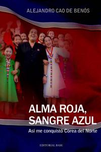 Alma roja, sangre azul, de Cao de Benós, Alejandro | portada del libro