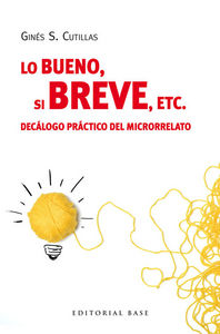Lo bueno, si breve, etc., de Cutillas, Ginés S. | portada del libro
