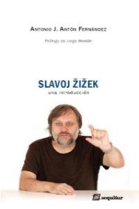 Slavoj Zizek, de ANTONIO J.ANTóN FERNáNDEZ | portada del libro