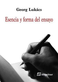 Esencia y forma del ensayo, de Lukács, Georg | portada del libro
