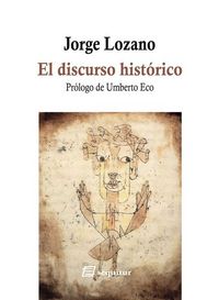 El discurso histórico, de Lozano Hernández, Jorge | portada del libro